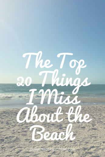 The Top 20 Things I Miss About the Beach